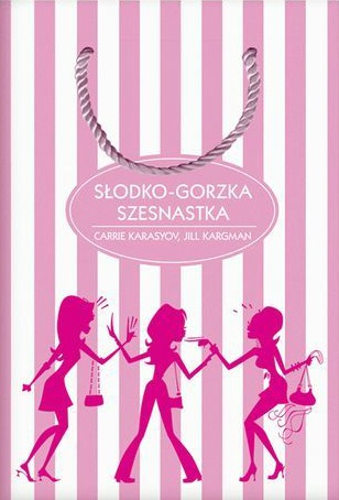 Okładka: Carrie Karasyov - Słodko-gorzka szesnastka