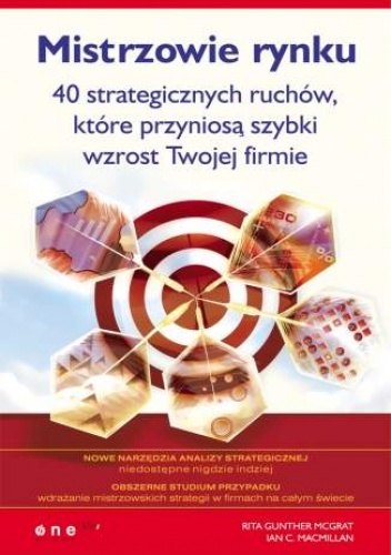 Okładka: Rita Gunther McGrath - Mistrzowie rynku. 40 strategicznych ruchów, które przyniosą szybki wzrost Twojej firmie