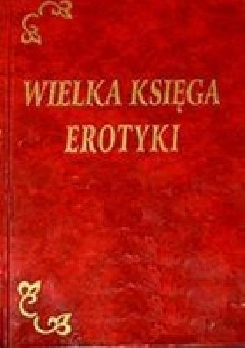 Okładka:  praca zbiorowa - Wielka księga erotyki