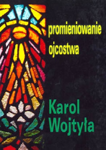 Okładka: Karol Wojtyła - Promieniowanie ojcostwa