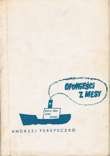 Okładka: Andrzej Perepeczko - Opowieści z mesy