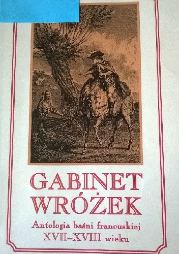 Okładka: Charles Perrault - Gabinet wróżek. Antologia baśni francuskiej XVII-XVIII wieku