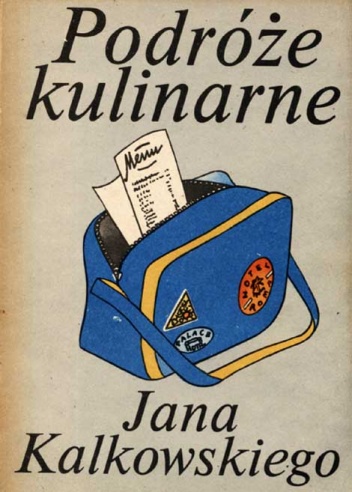 Okładka: Jan Kalkowski - Podróże kulinarne Jana Kalkowskiego