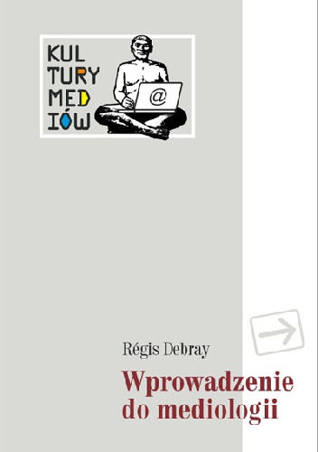 Okładka: Régis Debray - Wprowadzenie do mediologii