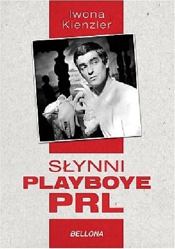 Okładka: Iwona Kienzler - Słynni playboye PRL