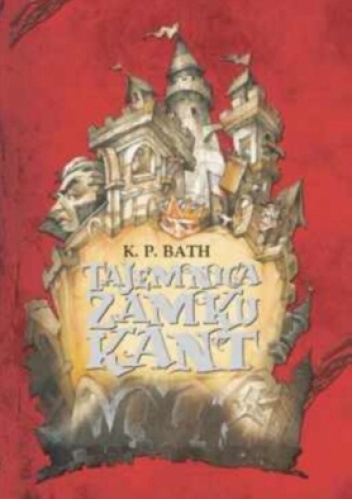 Okładka: K.P. Bath - Tajemnica zamku Kant