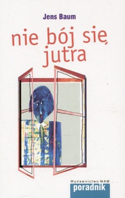 Okładka: Jens Baum - Nie bój się jutra