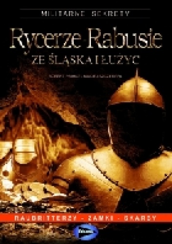 Okładka: Robert Primke - Rycerze-Rabusie ze Śląska i Łużyc