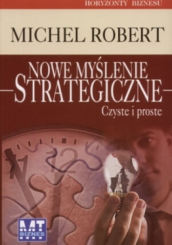 Okładka: Michel Robert - Nowe myślenie strategiczne. Czyste i proste