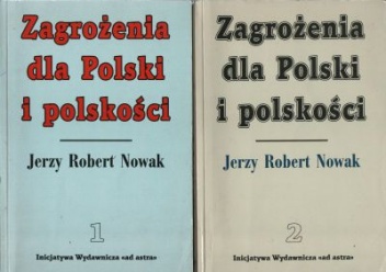 Okładka: Jerzy Robert Nowak - Zagrożenia dla Polski i polskości, t.1-2