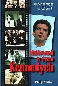 Okładka: Lawrence J. Quirk - Hollywood w życiu Kennedych
