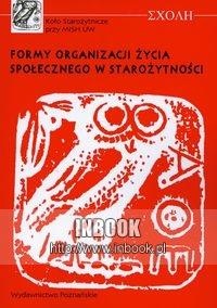 Okładka:  praca zbiorowa - Formy organizacji życia społecznego w starożytności
