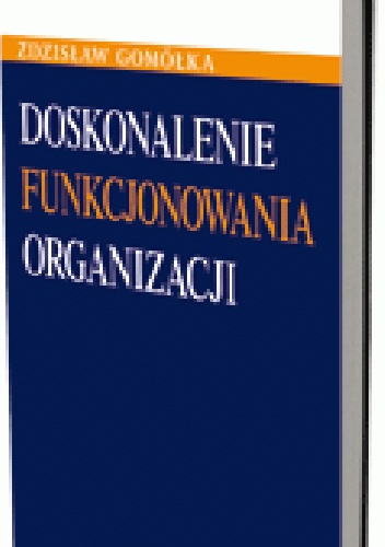 Okładka: Zdzisław Gomółka - Doskonalenie funkcjonowania organizacji