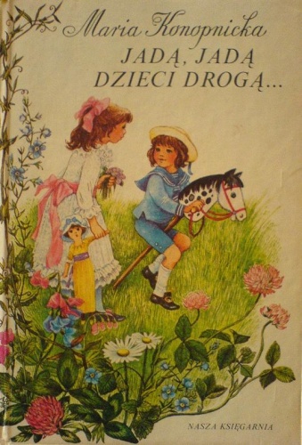 Okładka: Maria Konopnicka - Jadą, jadą dzieci drogą...