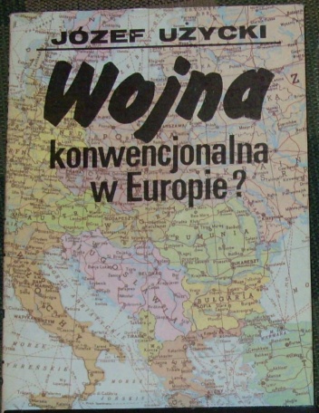Okładka: Józef Użycki - Wojna konwencjonalna w Europie