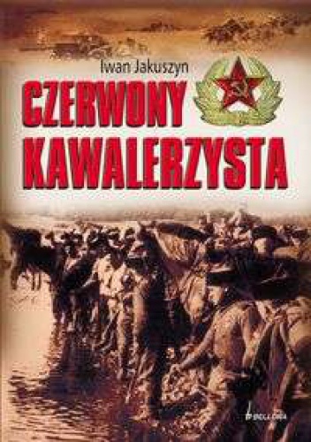 Okładka: Iwan Jakuszyn - Czerwony kawalerzysta