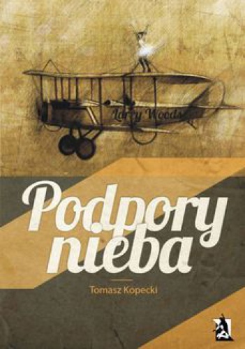 Okładka: Tomasz Kopecki - Podpory nieba