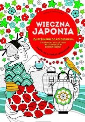 Okładka: Christophe Moi - Wieczna Japonia. 100 rysunków do kolorowania