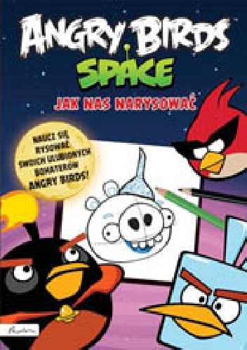 Okładka:  praca zbiorowa - Angry Birds Space. Jak nas narysować