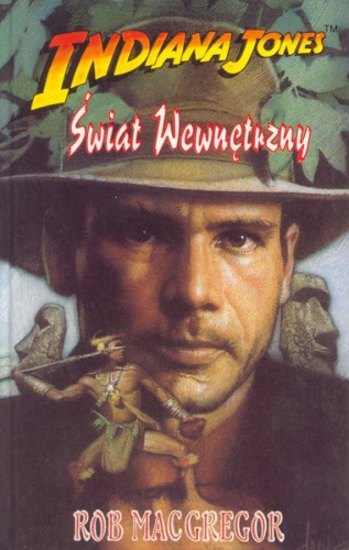 Okładka: Rob MacGregor - Indiana Jones i Świat Wewnętrzny