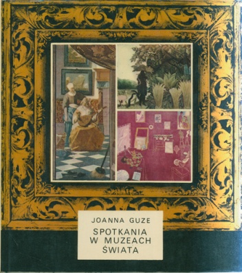 Okładka: Joanna Guze - Spotkania w muzeach świata