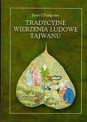 Okładka: Juan Ch’ang-rue - Tradycyjne wierzenia ludowe Tajwanu