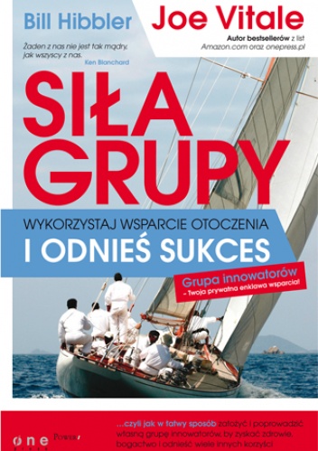 Okładka: Joe Vitale - Siła grupy. Wykorzystaj wsparcie otoczenia i odnieś sukces