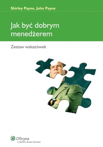 Okładka: Shirley Payne - Jak być dobrym menedżerem. Zestaw wskazówek