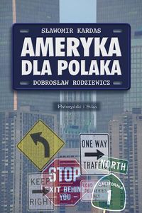 Okładka: Dobrosław Rodziewicz - Ameryka dla Polaka