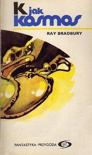 Okładka: Ray Bradbury - K jak kosmos