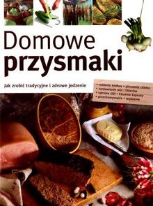 Okładka: Susanne Martin - Domowe przysmaki. Jak zrobić tradycyjne i zdrowe jedzenie