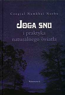 Okładka:  Namkhai Czogaj Norbu - Joga snu i praktyka naturalnego światła