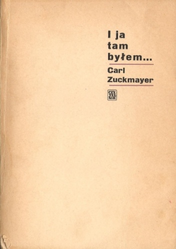 Okładka: Carl Zuckmayer - I ja tam byłem...