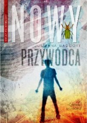 Okładka: Julianna Baggott - Nowy Przywódca