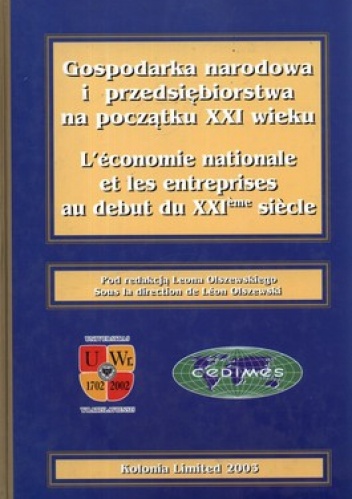 Okładka: Leon Olszewski - Gospodarka narodowa i przedsiębiorstwa na początku XXI wieku