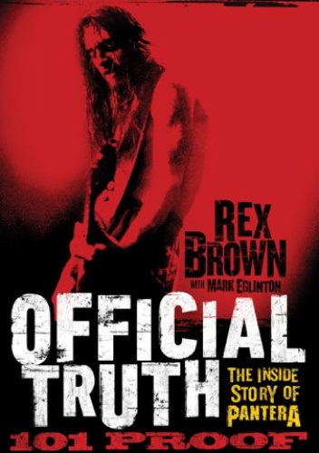 Okładka: Rex Brown - Official Truth, 101 Proof: The Inside Story Of Pantera