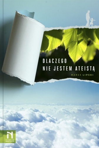 Okładka: Marek Lipski - Dlaczego nie jestem ateistą