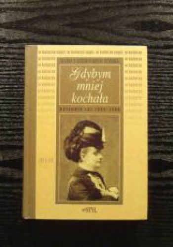 Okładka: Maria Górska - Gdybym mniej kochała: Dziennik lat 1896-1906