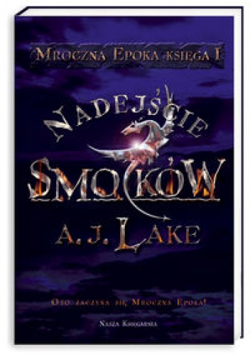 Okładka: A.J. Lake - Nadejście Smoków
