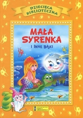 Okładka:  praca zbiorowa - Mała syrenka i inne bajki