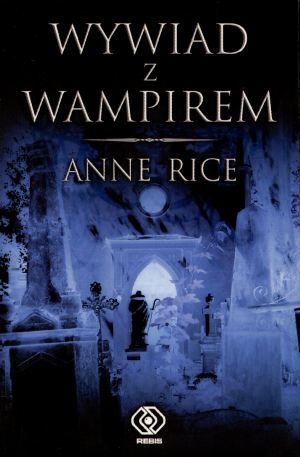 Anne Rice - Wywiad z wampirem