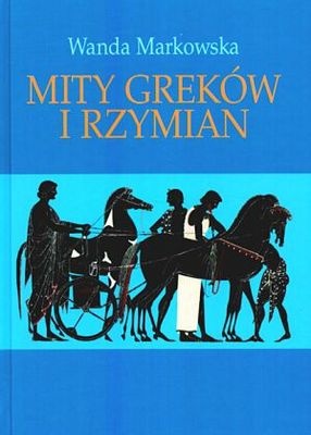 Okładka: Wanda Markowska - Mity Greków i Rzymian