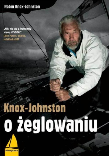 Okładka: Robin Knox-Johnston - O żeglowaniu
