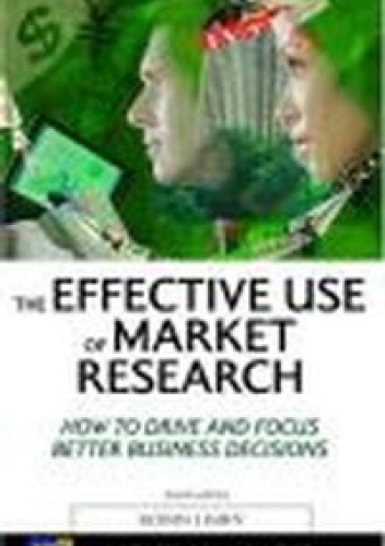 Okładka: Robin Birn - Effective Use of Market Research