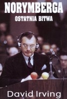 Okładka: David Irving - Norymberga. Ostatnia bitwa