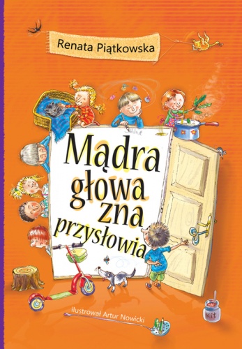 Okładka: Renata Piątkowska - Mądra głowa zna przysłowia