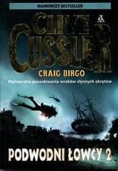 Okładka: Clive Cussler - Podwodni łowcy 2.  Podmorskie poszukiwania wraków słynnych okrętów