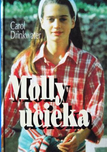 Okładka: Carol Drinkwater - Molly Ucieka