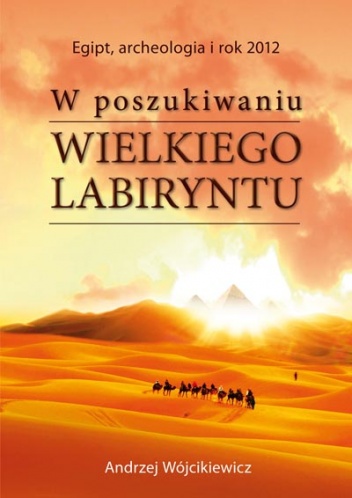 Okładka: Andrzej Wójcikiewicz - W poszukiwaniu Wielkiego Labiryntu