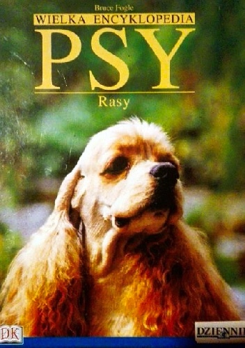 Okładka: Bruce Fogle - Wielka Encyklopedia Psy 12. Rasy